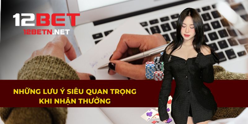 Những lưu ý quan trọng khi nhận thưởng 