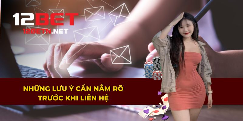 Các lưu ý quan trọng trước khi liên hệ