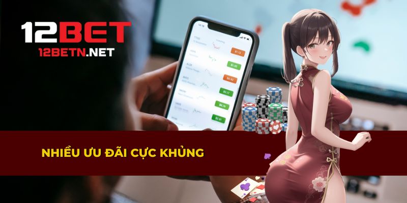Ưu đãi hấp dẫn và giá trị lớn từ phía nhà cái