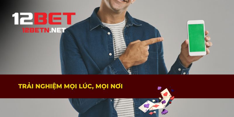 Tải app 12BET mọi lúc, mọi nơi trên thiết bị của bạn.