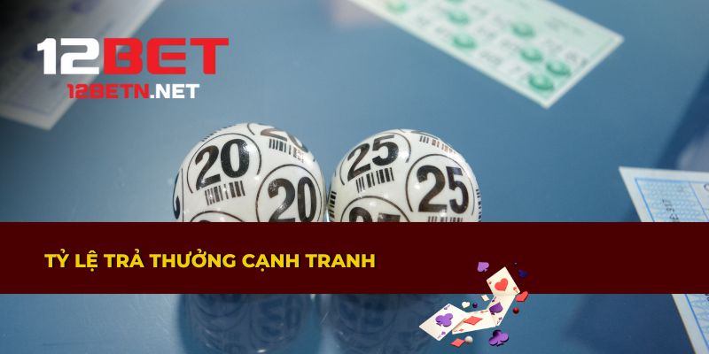 Xổ số 12BET với tỷ lệ trả thưởng hấp dẫn và cạnh tranh